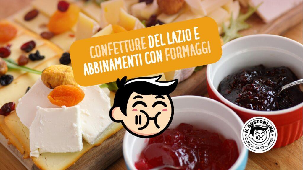 Confetture extra del Lazio e abbianamneti con formaggi del territorio