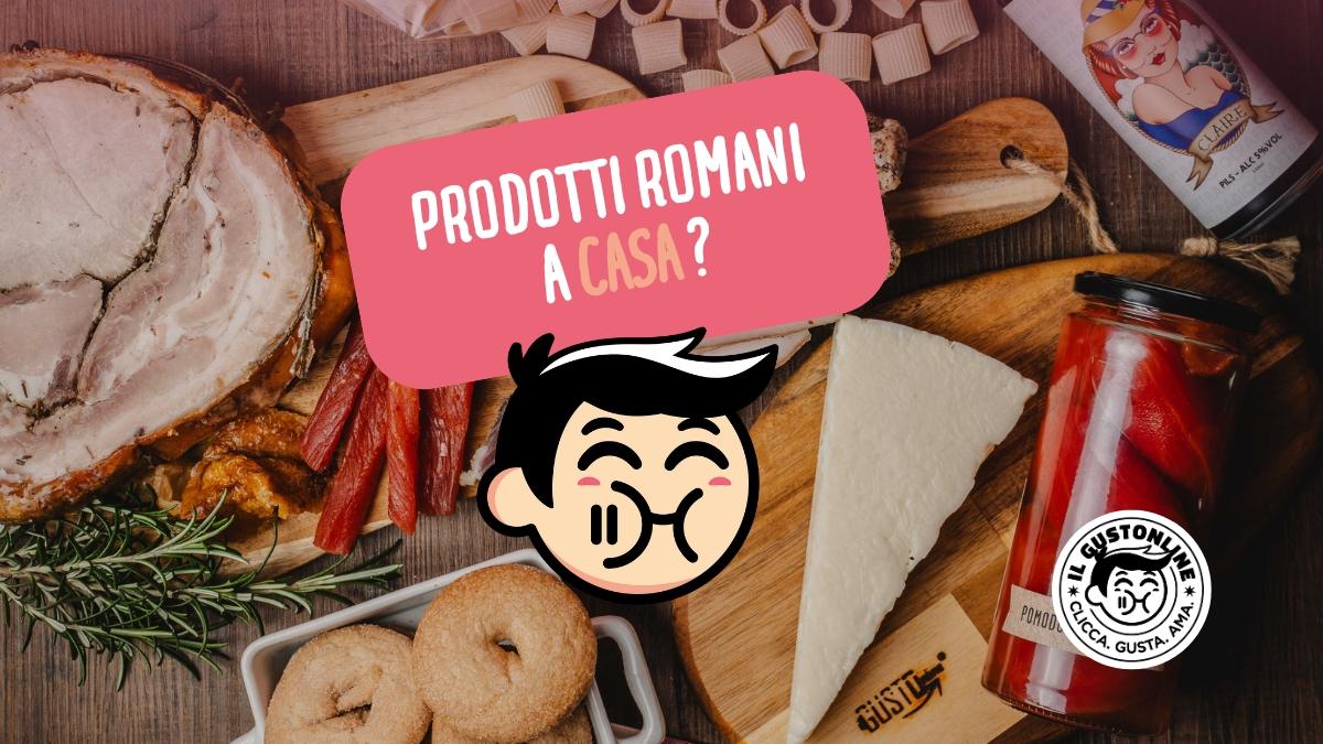 Prodotti romani a casa in Italia ed Europa ilGustonline