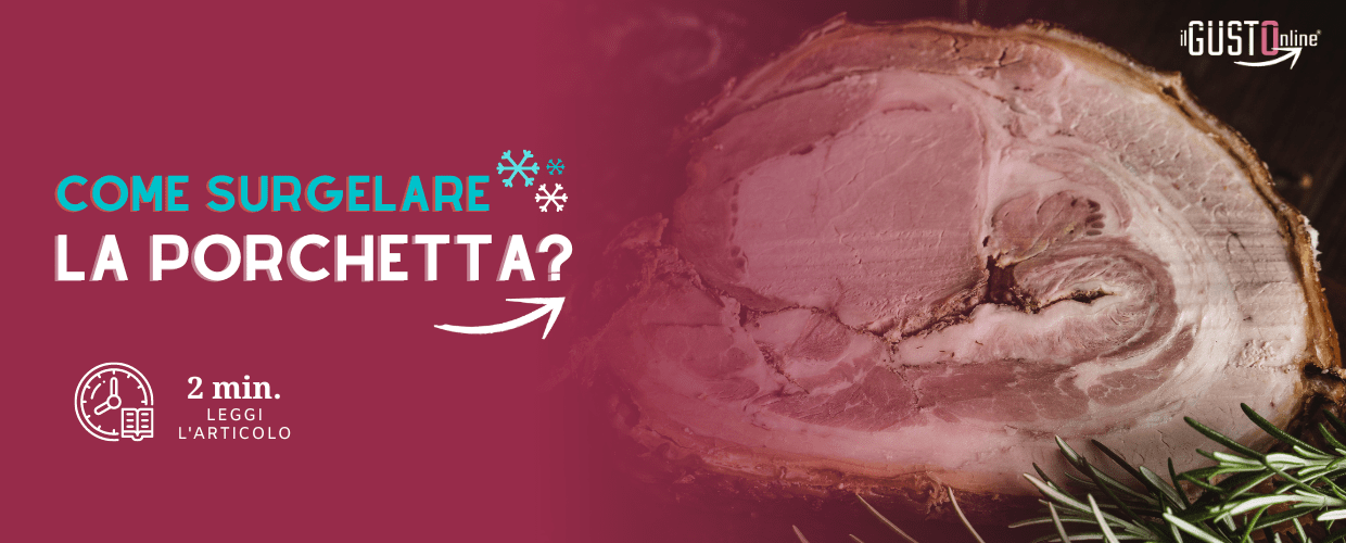 Come surgelare la Porchetta acquistata online?