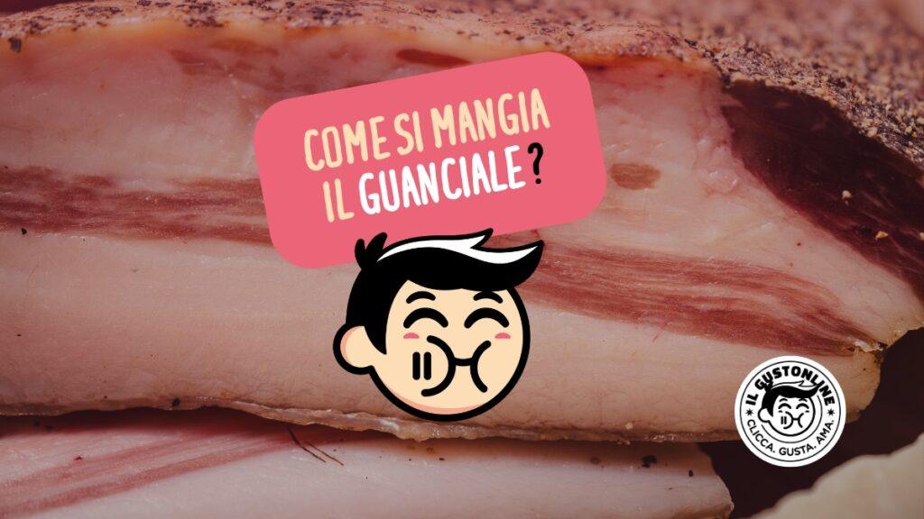 Come si mangia il Guanciale? ilGustonline