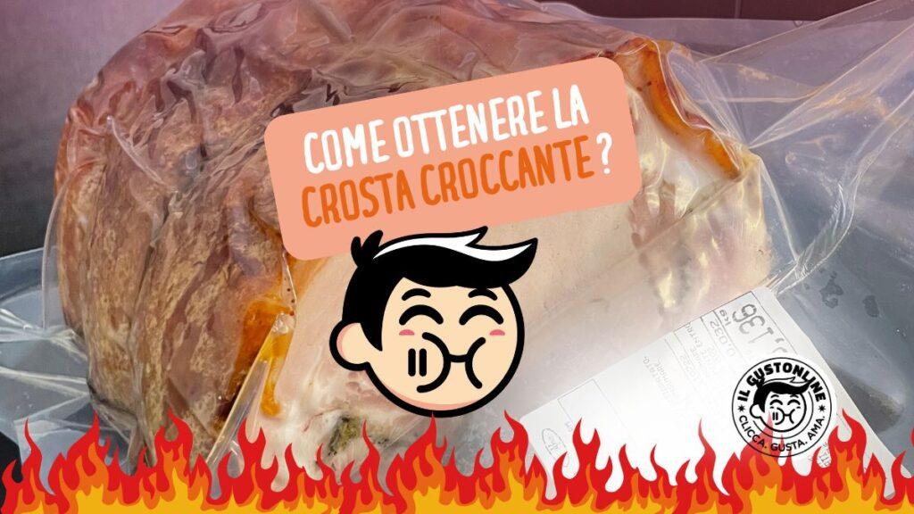 Come ottenere la crosta della porchetta croccante ilGustonline