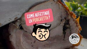 Come affettare la Porchetta di Ariccia IGP ilGustonline
