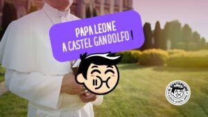 Papa Leone a Castel Gandolfo Curiosità dai Castelli Romani